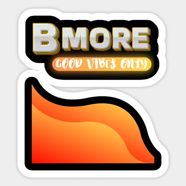 BMORE GOOD VIBES ONLY DESIGN Sticker by The C.O.B. Store